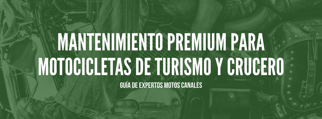 Mantenimiento Premium para Motocicletas de Turismo y Crucero (Guía de Expertos Motos Canales)